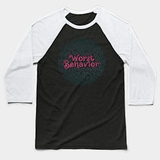 WorstBehavior comb3 Baseball T-Shirt